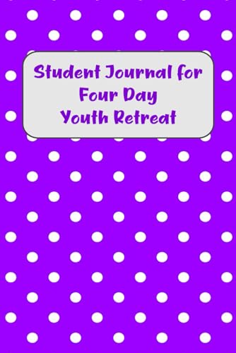Student Journal for Four Day Youth Retreat