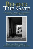 Behind the Gate: Holocaust Survivors Journey from Vilna to Tel Aviv 1439217971 Book Cover