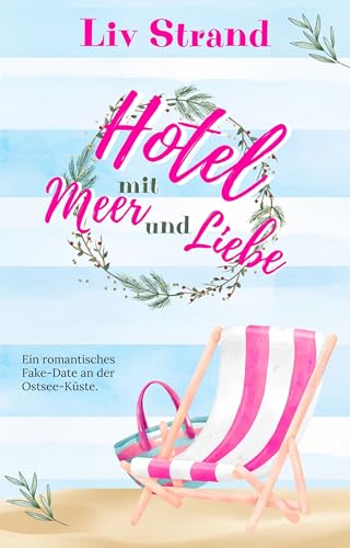 Hotel mit Meer und Liebe: Ein Küstenroman (Ostsee-Küstenromane)