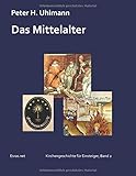 Das Mittelalter (Kirchengeschichte für Einsteiger) - Peter H. Uhlmann 