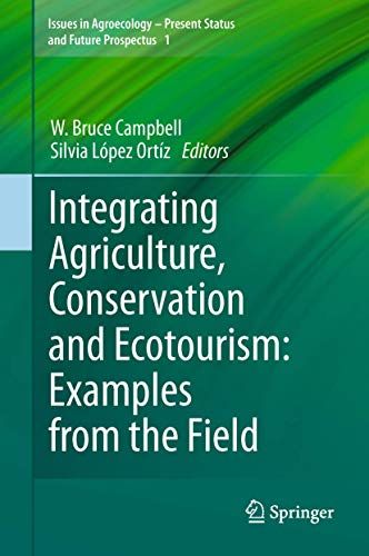 INTEGRATING AGRICULTURE CONSERVATION AND ECOTOURISM EXAMPLES FROM THE FIELD ISSUES IN AGROECOLOGY PRESENT STATUS AND FUTURE PROSPECTUS PDF intelligence overview