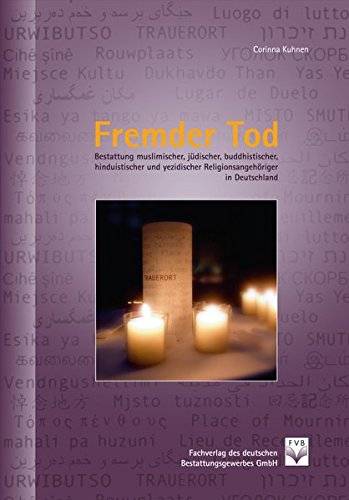 Preisvergleich Produktbild Fremder Tod: Bestattung muslimischer, jüdischer, buddhistischer, hinduistischer und yezidischer Religionsangehöriger in Deutschland