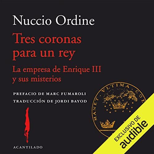 Tres coronas para un rey: La empresa de Enrique III y sus misterios