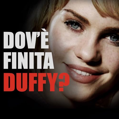 DOV&rsquo;&Egrave; FINITA DUFFY? - La verit&agrave; Dietro Anni di Silenzio