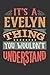 Its A Evelyn Thing You Wouldnt Understand: Evelyn Diary Planner Notebook Journal 6x9 Personalized Customized Gift For Someones Surname Or First Name is Evelyn