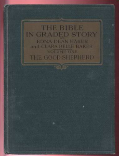 The Bible in Graded Story, Volume One : The Goo... B000GWHIH0 Book Cover