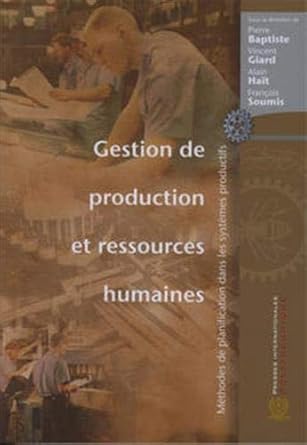 Gestion de production et ressources humaines.: Méthodes de planification dans les systèmes productifs