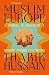 Produktbild Muslim Europe: A Journey in Search of a Fourteen Hundred Year History