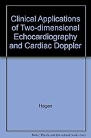 Clinical Applications of Two-Dimensional Echocardiography and Cardiac Doppler 0316337846 Book Cover