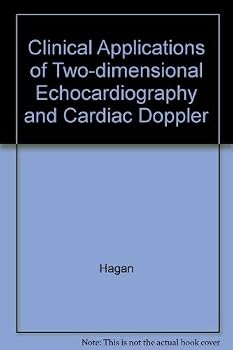 Clinical Applications of Two-Dimensional Echocardiography and Cardiac Doppler