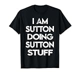 I Am Sutton Doing Sutton Stuff T-Shirt