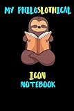 My Philoslothical Icon Notebook: Blank Lined Notebook Journal Gift Idea For (Lazy) Sloth Spirit Animal Lovers