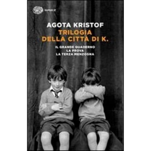 Trilogia della città di K. Il grande quaderno-La prova-La terza menzogna