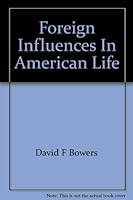 Foreign Influences in American Life: Essays and Critical Bibliographies B000NWTEZ2 Book Cover