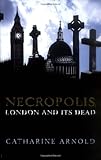 Necropolis: London and Its Dead