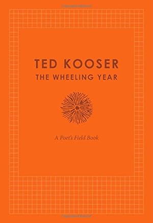 The Wheeling Year: A Poet's Field Book