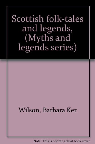Scottish folk-tales and legends, (Myths and leg... 0809823209 Book Cover