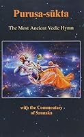 Purusa - Sukta: The Most Ancient Vedic Hymn: With the Commentary of Saunaka 8184030398 Book Cover