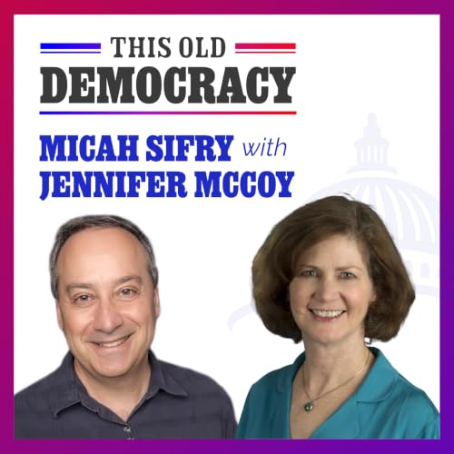Jennifer McCoy on Pernicious Polarization, Hungary's Lessons, and the Case for PR