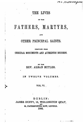 The Lives of the Fathers, Martyrs, and Other Principal Saints - Vol. VI
