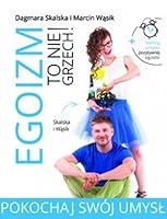 Egoizm to nie grzech! Pokochaj swoj umysl 8380530373 Book Cover