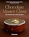Chocolate Master Class: Essential Recipes and Techniques