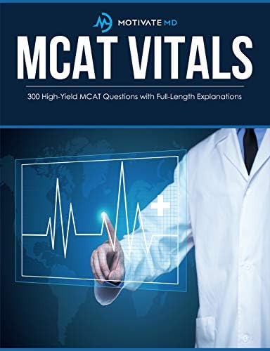 300 High-Yield MCAT Questions with Full-Length Explanations | Motivate MD MCAT Vitals (Motivate MD Vitals Book 1) Kindle Edition