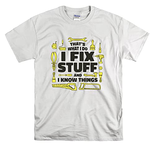 T-shirt I Fix Stuff Know Things blanc XXL vêtement coton humour cadeau homme et femme