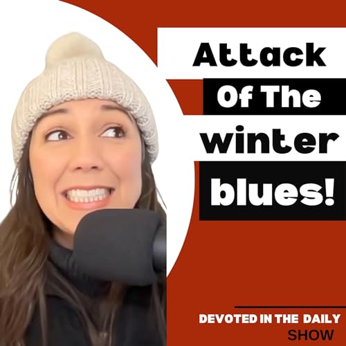 62. The Attack Of The Winter Blues