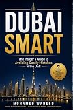 DUBAI SMART: The Insider's Guide to Avoiding Costly Mistakes in the UAE