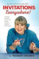 Invitations Everywhere: Say Yes as Dee Gruenig Did 1515215792 Book Cover