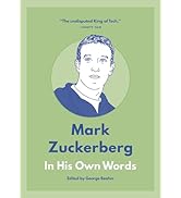 Mark Zuckerberg: In His Own Words (In Their Own Words Series)