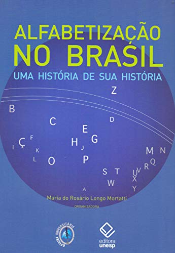 Alfabetização no Brasil: uma história de sua história