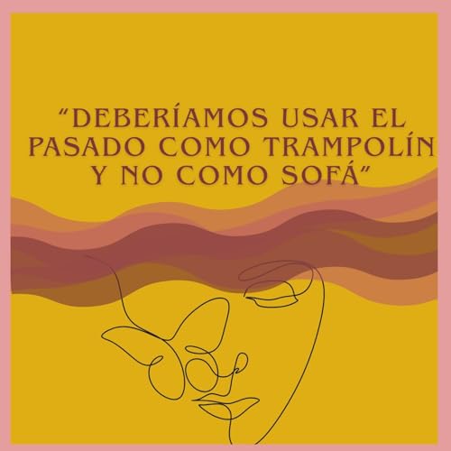"Deberíamos usar el pasado como trampolín y no como sofa" Harold McMillan