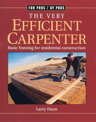 The Very Efficient Carpenter: Basic Framing for...