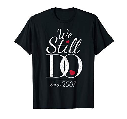 14th Wedding Anniversary - We Still Do Since 2007 T-Shirt