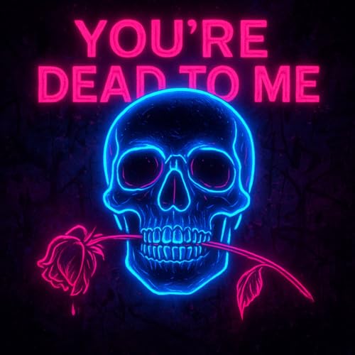 S1E6: YOU&rsquo;RE DEAD TO ME cover art