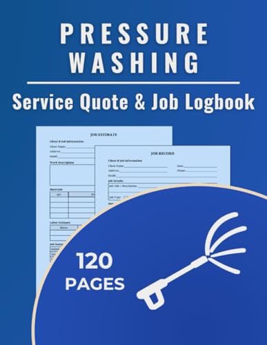 Pressure Washing Service Quote & Job Logbook: A dual-purpose logbook to track pressure washing...