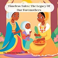 Timeless Tales :The Legacy Of Our Foremothers B0DFV54B17 Book Cover