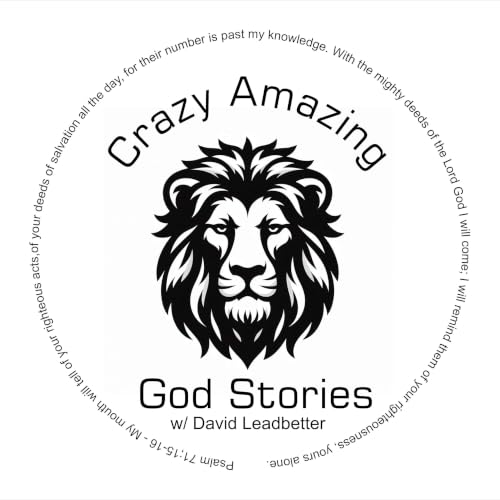 Crazy Amazing God Stories / Christian / Testimonies / Healing / Faith / Miracles cover art