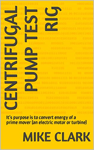 CENTRIFUGAL PUMP TEST RIG : It’s purpose is to convert energy of a prime mover (an electric motor or turbine)
