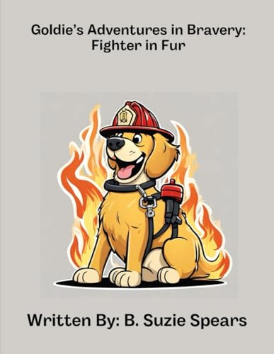 Goldie's Adventures in Bravery: Fighter in Fur (Goldie's Adventures in Bravery series)