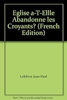Eglise a-T-Ellle Abandonne les Croyants? 2890395529 Book Cover