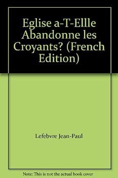 Eglise a-T-Ellle Abandonne les Croyants?