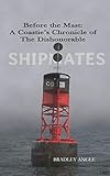  Shipmates: Before the Mast: A Coastie\'s Chronicle of the Dishonorable (English Edition)