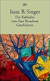 Der Kabbalist vom East Broadway: Geschichten - Isaac Bashevis Singer