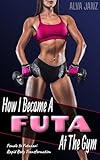 How I Became A Futa At The Gym: Female to Futanari Rapid Body Transformation