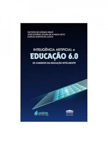 Inteligência Artificial e Educação 6.0 – Os caminhos da educação inteligente: