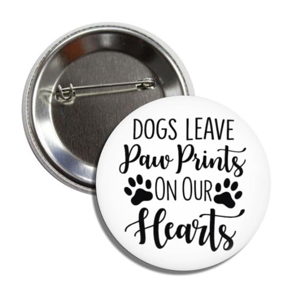 Dogs Leave Paw Prints on Our Hearts Button Pin Badge, 2.25 Inches, White with Black Text by Lunch Money - Used condition - US$5.04