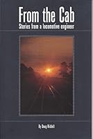 From the Cab: Stories from a Locomotive Engineer 1563420104 Book Cover